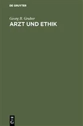 Book cover of Arzt und Ethik (2nd ed.) by Georg B. Gruber
