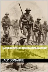 Book cover of As contribuições do negro na primeira guerra by Jack Donahue
