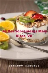Book cover of As Dez Sobremesas Mais Ricas VII by Gerardo Sánchez