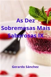 Book cover of As Dez Sobremesas Mais Saborosas IX by Gerardo Sánchez