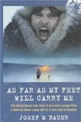 Book cover of As Far as My Feet Will Carry Me by Josef M. Bauer