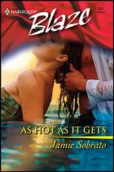 Book cover of As Hot As It Gets by Jamie Sobrato