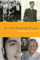Book cover of As I Am Presently Known by Leon Rubinstein