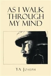 Book cover of As I Walk Through My Mind by YA Joseph