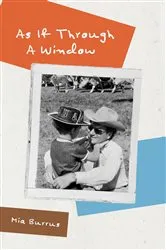 Book cover of As If Through a Window by Mia Burrus