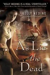 Book cover of As Lie the Dead by Kelly Meding