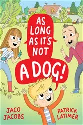 Book cover of As long as it's not a dog by Jaco Jacobs