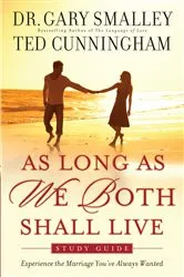 Book cover of As Long As We Both Shall Live Study Guide by Dr. Gary Smalley
