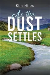 Book cover of As the Dust Settles by Kim Hiles
