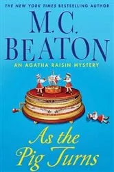 Book cover of As the Pig Turns by M. C. Beaton