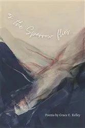 Book cover of as the Sparrow flies by Grace E. Kelley