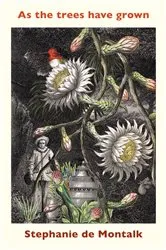 Book cover of As the Trees Have Grown by Stephanie de Montalk