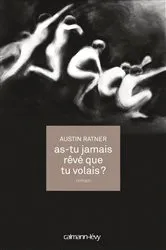 Book cover of As-tu jamais rêvé que tu volais ? by Austin Ratner