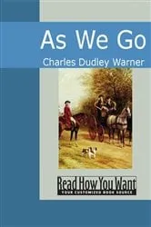 Book cover of As We Go by Charles Dudley Warner