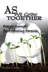 Book cover of As We Grow Together Prayer Journal for Expectant Couples by ONEDIA NICOLE GAGE
