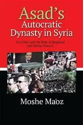 Book cover of Asad's Autocratic Dynasty in Syria by Moshe Ma'oz