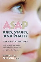 Book cover of ASAP: Ages, Stages, and Phases by Fosarelli Patricia D.
