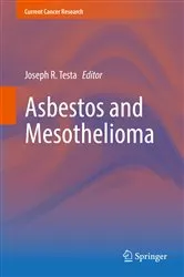 Book cover of Asbestos and Mesothelioma by Joseph R. Testa