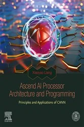 Book cover of Ascend AI Processor Architecture and Programming by Xiaoyao Liang