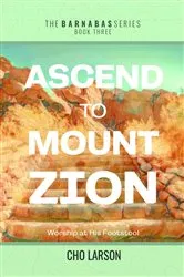 Book cover of Ascend to Mount Zion by Cho Larson