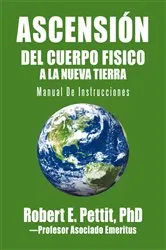 Book cover of Ascensión Del Cuerpo Fisico a La Nueva Tierra by Professor Asociado Emeritus