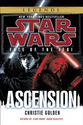 Book cover of Ascension: Star Wars Legends (Fate of the Jedi) by Christie Golden