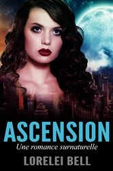 Book cover of Ascension - Une romance surnaturelle by Lorelei Bell