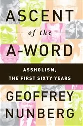 Book cover of Ascent of the A-Word by Geoffrey Nunberg