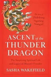 Book cover of Ascent of the Thunder Dragon by Sasha Wakefield