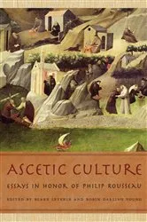 Book cover of Ascetic Culture by Blake Leyerle