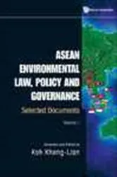 Book cover of Asean Environmental Law, Policy And Governance: Selected Documents (Volume I) by Kheng Lian Koh