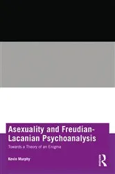 Book cover of Asexuality and Freudian-Lacanian Psychoanalysis by Kevin Murphy
