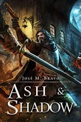 Book cover of Ash and Shadow by Jose M. Bravo