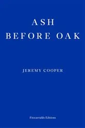 Book cover of Ash before Oak by Jeremy Cooper