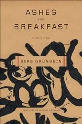 Book cover of Ashes for Breakfast by Durs Grünbein