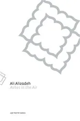 Book cover of Ashes in the Air by Ali Alizadeh