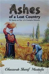 Book cover of Ashes of a Lost Country by Ghassoub Sharif Mustafa