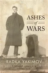 Book cover of Ashes of Wars by Radka Yakimov