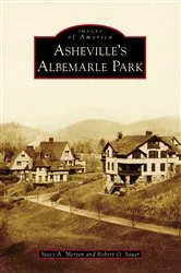 Book cover of Asheville's Albemarle Park by Stacy A. Merten