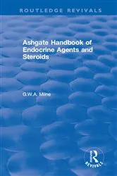 Book cover of Ashgate Handbook of Endocrine Agents and Steroids by G.W.A Milne