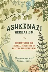 Book cover of Ashkenazi Herbalism by Deatra Cohen