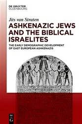 Book cover of Ashkenazic Jews and the Biblical Israelites by Jits Straten