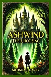 Book cover of ASHWIND: THE CHOOSING by Canny, Melinda, J