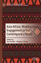 Book cover of Asia-Africa- Multifaceted Engagement in the Contemporary World by Ute Fendler