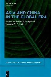 Book cover of Asia and China in the Global Era by Adrian J. Bailey