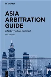 Book cover of Asia Arbitration Guide (8th ed.) by Andreas Respondek