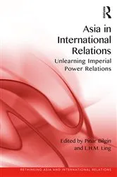 Book cover of Asia in International Relations by Pinar Bilgin