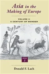 Book cover of Asia in the Making of Europe, Volume II by Donald F. Lach