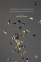 Book cover of Asia Pacific Countries and the US Rebalancing Strategy by David W.F. Huang