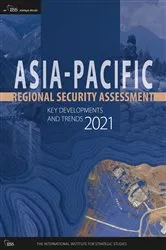 Book cover of Asia-Pacific Regional Security Assessment 2021 by The International Institute for Strategic Studies (IISS)